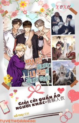 [Edit/Song/Đam] Giỏi Cởi Quần Áo Người Khác – 《善解人衣》