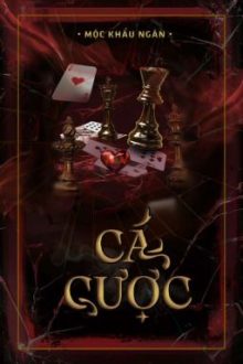 [Full] Cá Cược – Mộc Khẩu Ngân