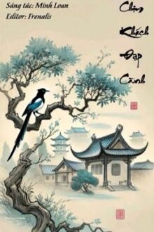[EDIT – HOÀN] CHIM KHÁCH ĐẠP CÀNH – Minh Loan