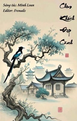 [EDIT – HOÀN] CHIM KHÁCH ĐẠP CÀNH – Minh Loan Poster