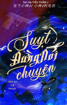 [Đm | Abo] Suỵt, Đừng Nói Chuyện | Tại Hạ Tiểu Thần J