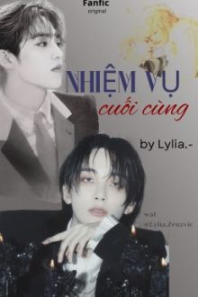 [Fanfic|Abo] Nhiệm Vụ Cuối Cùng