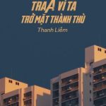 [Bhtt – Qt] Năm Ác Tâm Tra A Vì Ta Trở Mặt Thành Thù – Thanh Liễm