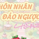 [Edit-Ongoing] Hôn Nhân Đảo Ngược