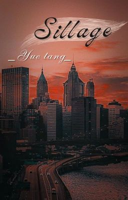 [Ss] Sillage | Yue Tang