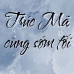 (Editing) Trúc Mã Cùng Sớm Tối – Yểu Yểu Nhất Ngôn