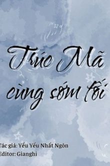 (Editing) Trúc Mã Cùng Sớm Tối – Yểu Yểu Nhất Ngôn