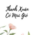[Truyện Ngắn] Thanh Xuân Có Mùi Gió