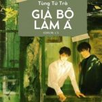 [Đm/Edit] Giả Bộ Làm A