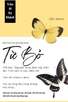 [Hoàn – Abo] Từ Bỏ – Trần Ai Ký Khách