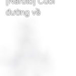 [Naruto] Cuối Đường Về