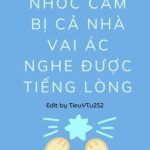 [Đm/Edit] Nhóc Câm Bị Cả Nhà Vai Ác Nghe Được Tiếng Lòng
