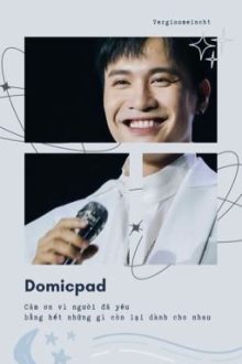 [Domicpad] – Cảm Ơn Vì Người Đã Уêu Bằng Hết Những Gì Còn Lại Dành Cho Nhau
