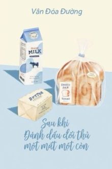 [Bhtt – Qt] Sau Khi Đánh Dấu Đối Thủ Một Mất Một Còn – Vân Đóa Đường