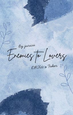 [Trans/Drx22 X Faker] Enemies To Lovers