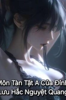 Bhtt-Edit Hào Môn Tàn Tật A Của Đỉnh Lưu Hắc Nguyệt Quang