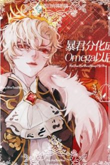 Sau Khi Vai Ác Đế Vương Alpha Phân Hoá Thành Omega- Lam Bạch Nội Khố Đích Miêu