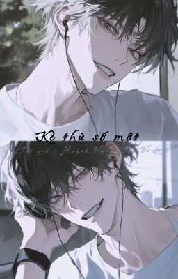 Kẻ Thù Số Một | Alpha X Alpha |