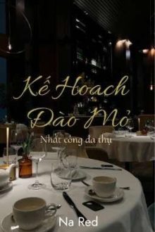 Kế Hoạch Đào Mỏ [ Nhất Công Đa Thụ ]