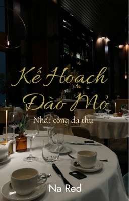 Kế Hoạch Đào Mỏ [ Nhất Công Đa Thụ ]