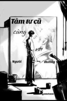 Tâm Tư Cũ Cùng Với Người Thương