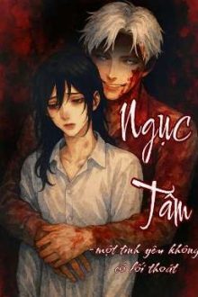 [ Boylove/Abo/Giam Cầm] Ngục Tâm