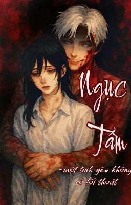 [ Boylove/Abo/Giam Cầm] Ngục Tâm