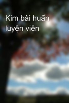 Kim Bài Huấn Luyện Viên