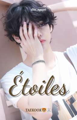 || Taekook || • Étoiles • || Dltn_Nguyet ||
