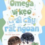 [Đm] Mèo Con Omega Vị Kẹo Trái Cây Rất Ngoan – Hàn Thiết