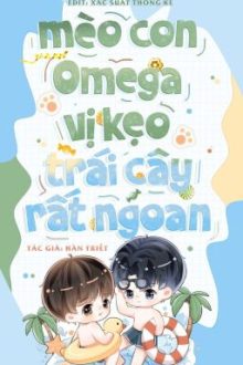 [Đm] Mèo Con Omega Vị Kẹo Trái Cây Rất Ngoan – Hàn Thiết