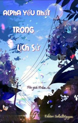 [Đam Mỹ_Edit] Alpha Yếu Nhất Trong Lịch Sử