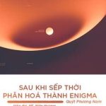 [Edit/Hoàn] Sau Khi Sếp Thời Phân Hoá Thành Enigma