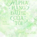[Edit/Og] Alpha Hàng Đầu Quỵt Tiền Của Tui – Sách Mã Thính Phong