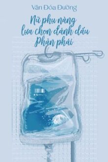 [Bhtt – Qt] Nữ Phụ Lựa Chọn Đánh Dấu Phản Phái – Vân Đóa Đường