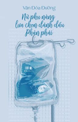 [Bhtt – Qt] Nữ Phụ Lựa Chọn Đánh Dấu Phản Phái – Vân Đóa Đường