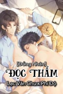 [Đồng Nhân-Đọc Thầm] Lạc Văn Chu X Phí Độ