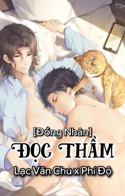 [Đồng Nhân-Đọc Thầm] Lạc Văn Chu X Phí Độ