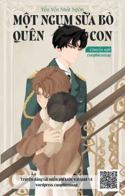 Một Ngụm Sữa Bò Quên Con – Yểu Yểu Nhất Ngôn (End)