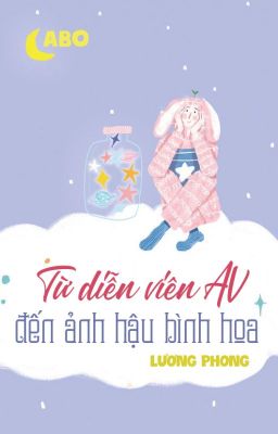 [Bh Abo🍑Edit Hoàn] Từ Diễn Viên Av Đến Ảnh Hậu Bình Hoa – Lương Phong Poster