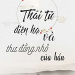 [Đm – Hoàn] Thái Tử Điện Hạ Và Thư Đồng Nhỏ Của Hắn