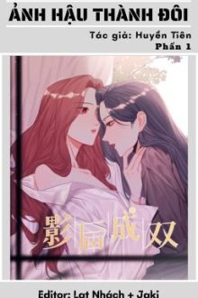 [Bhtt – Edited] Ảnh Hậu Thành Đôi – Huyền Tiên (Hoàn Chính Văn)