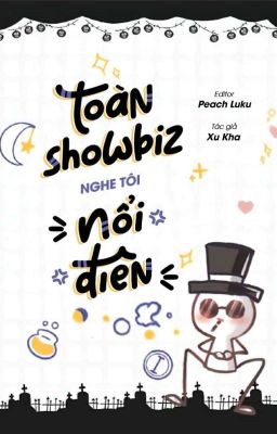 [Đm/Hài] Toàn Showbiz Nghe Tôi Nổi Điên