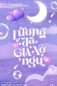[Edit/Ngọt/Hoàn] Lương Đa Giả Vờ Ngủ – Tần Tam Kiến.