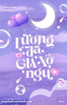 [Edit/Ngọt/Hoàn] Lương Đa Giả Vờ Ngủ – Tần Tam Kiến.