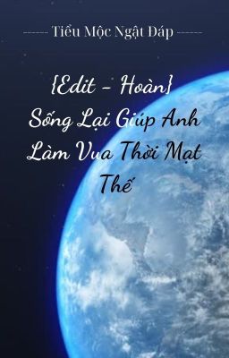[Edit-Hoàn] Sống Lại Giúp Anh Làm Vua Thời Mạt Thế.  – Tiểu Mộc Ngật Đáp Poster
