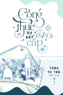 [Đm-Abo] Công Thức Dụ Bắt Cao Cấp – Tùng Tử Trà