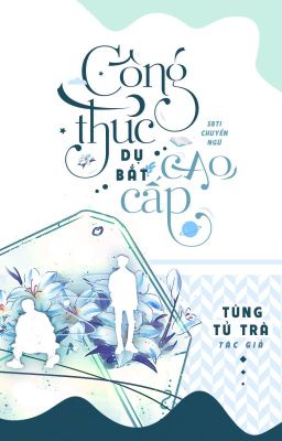 [Đm-Abo] Công Thức Dụ Bắt Cao Cấp – Tùng Tử Trà