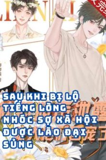Sau Khi Bị Lộ Tiếng Lòng Nhóc Sợ Xã Hội Được Lão Đại Đoàn Sủng