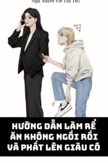 [Bhtt – Abo -Ai] Hướng Dẫn Làm Rể Ăn Không Ngồi Rồi Và Phất Lên Giàu Có